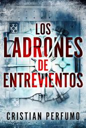 Icon image Los ladrones de Entrevientos