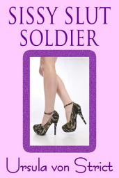 Icon image Men in Heels (Gay Erotica): Sissy Slut Soldier