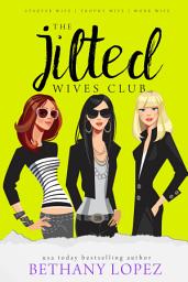 Icon image The Jilted Wives Club Trilogy