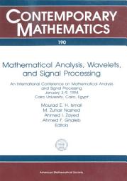 Icon image Mathematical Analysis, Wavelets, and Signal Processing: An International Conference on Mathematical Analysis and Signal Processing, January 3-9, 1994, Cairo University, Cairo, Egypt