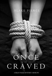Icon image Once Craved (a Riley Paige Mystery--Book #3)