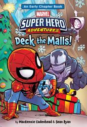 Icon image Marvel Super Hero Adventures: Deck the Malls!: An Early Chapter Book