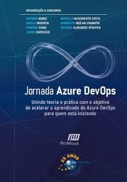 Icon image Jornada Azure DevOps: unindo teoria e prática com o objetivo de acelerar o aprendizado do Azure DevOps para quem está iniciando