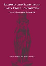 Icon image Readings and Exercises in Latin Prose Composition: From Antiquity to the Renaissance