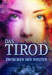 Icon image Zwischen den Welten: Das Tirod 1 - Fantasy-Saga