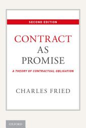 Icon image Contract as Promise: A Theory of Contractual Obligation, Edition 2