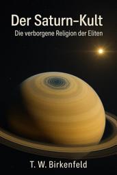 Icon image Der Saturn-Kult – Die verborgene Religion der Eliten