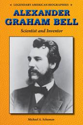Icon image Alexander Graham Bell: Scientist and Inventor