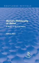 Icon image Hume's Philosophy of Belief (Routledge Revivals): A Study of His First 'Inquiry'