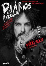Icon image Diários da heroína: Um ano na vida de um rock star despedaçado – Edição comemorativa de dez anos