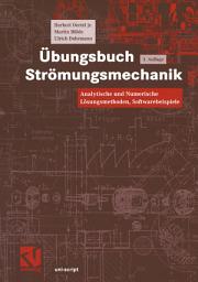 Icon image Übungsbuch Strömungsmechanik: Analytische und Numerische Lösungsmethoden, Softwarebeispiele, Ausgabe 3