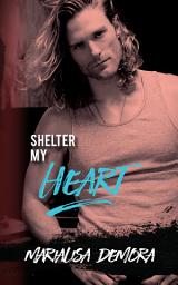 Icon image Shelter My Heart: Neither This, Nor That MC #3