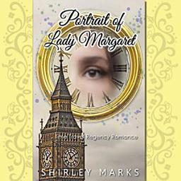 Icon image Portrait of Lady Margaret: A Time Travel Regency Historical Romance