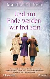Icon image Und am Ende werden wir frei sein: Roman