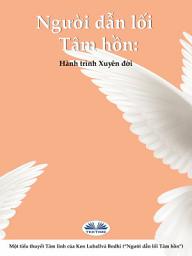 Icon image Người dẫn dắt tinh thần: Hành trình xuyên đời