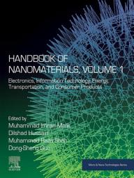 Icon image Handbook of Nanomaterials, Volume 1: Electronics, Information Technology, Energy, Transportation, and Consumer Products