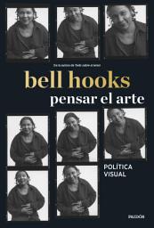 Icon image Pensar el arte: Política visual