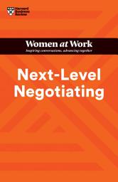 Icon image Next-Level Negotiating (HBR Women at Work Series)