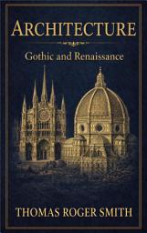 Icon image Architecture: (Gothic and Renaissance)