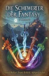 Icon image Die Schwerter der Fantasy: 5 Romane