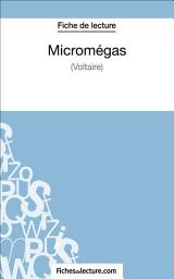 Icon image Micromégas - Voltaire (Fiche de lecture): Analyse complète de l'oeuvre
