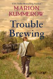 Icon image Trouble Brewing: A WWII story of love and humanity during a time of war and brutality.