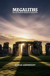 Icon image Megaliths and the Forgotten Origins of Civilization