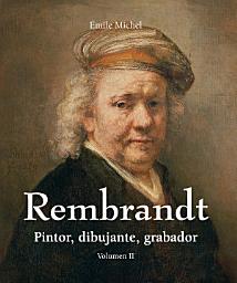 Icon image Rembrandt - Pintor, dibujante, grabador - Volumen II