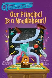 Icon image Our Principal Is a Noodlehead!: A QUIX Book