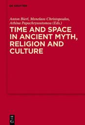 Icon image Time and Space in Ancient Myth, Religion and Culture