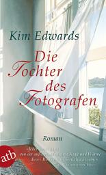 Icon image Die Tochter des Fotografen: Roman. Mit Bonusmaterial für Lesekreise