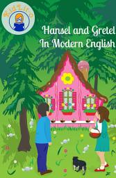 Icon image Hansel and Gretel In Modern English (Translated)
