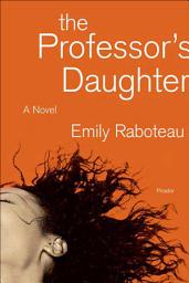 Icon image The Professor's Daughter: A Novel