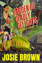Icon image The Housewife Assassin's Garden of Deadly Delights