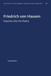 Icon image Friedrich von Hausen: Inquiries Into His Poetry