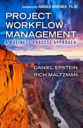 Icon image Project Workflow Management: A Business Process Approach