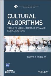 Icon image Cultural Algorithms: Tools to Model Complex Dynamic Social Systems