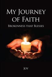 Icon image My Journey of Faith: Brokenness that Blesses