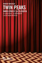 Icon image Twin Peaks: David Lynch e la filosofia