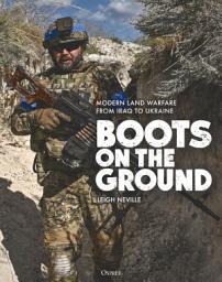 Icon image Boots on the Ground: Modern Land Warfare from Iraq to Ukraine
