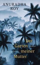 Icon image Der Garten meiner Mutter: Roman