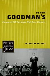 Icon image Benny Goodman's Famous 1938 Carnegie Hall Jazz Concert