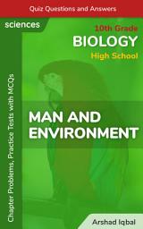 Icon image Man and Environment MCQ (Multiple Choice Questions): Quiz Questions & Practice Tests with Answers PDF (Class 10 Biology MCQs, Notes & Study Guide)