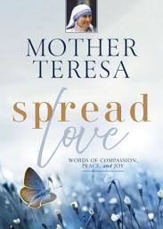 Icon image Spread Love: Words of Compassion, Peace, and Joy