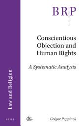 Icon image Conscientious Objection and Human Rights: A Systematic Analysis