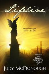 Icon image Lifeline: The Bayou Secrets Saga, Book 2