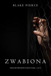 Icon image Zwabiona (Seria Kryminałów o Riley Paige — Cz. 4)