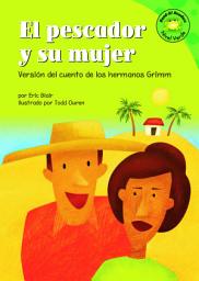 Icon image El pescador y su mujer: Versi—n del cuento de los hermanos Grimm