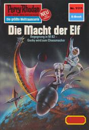 Icon image Perry Rhodan 1111: Die Macht der Elf: Perry Rhodan-Zyklus "Die endlose Armada"