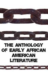 Icon image The Anthology of Early African American Literature